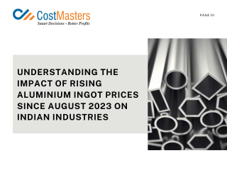 Understanding the Impact of Rising Aluminium Ingot Prices Since August 2023 on Indian Industries